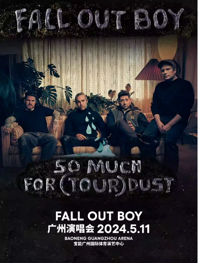 【广州】Fall Out Boy演唱会2024-广州站「So Much For (Tour) Dust」